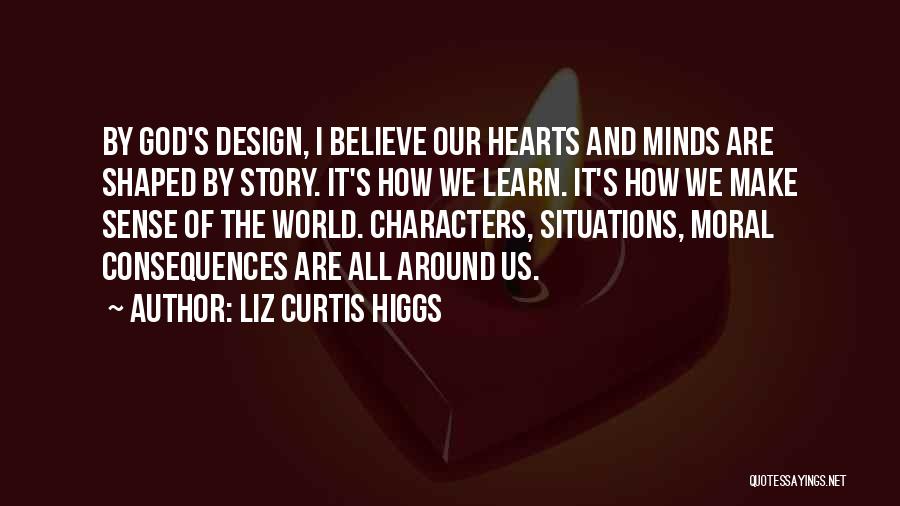 Liz Curtis Higgs Quotes 1757984