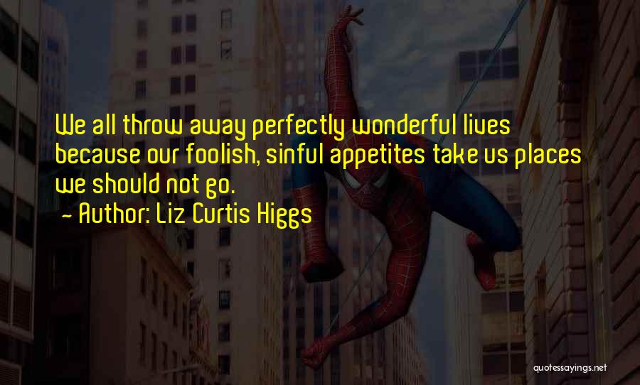 Liz Curtis Higgs Quotes 1778811