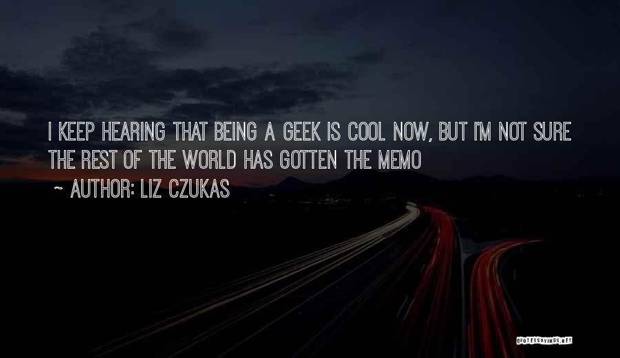 Liz Czukas Quotes 1872569