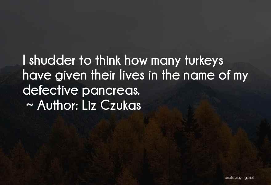 Liz Czukas Quotes 1945601