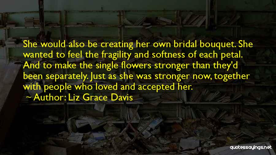 Liz Grace Davis Quotes 2041582