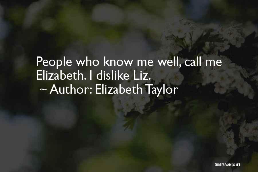 Liz Taylor Quotes By Elizabeth Taylor