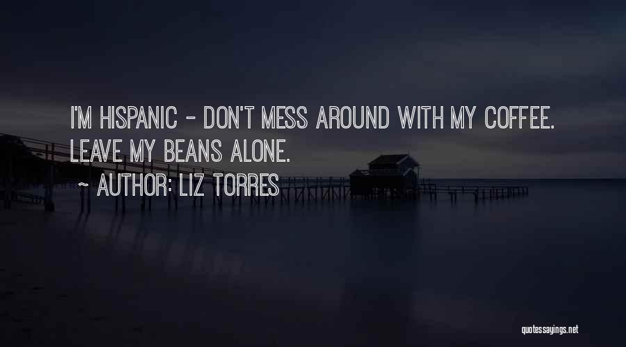 Liz Torres Quotes 1510921