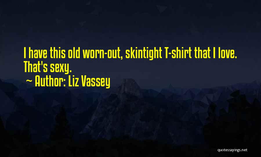 Liz Vassey Quotes 2047891