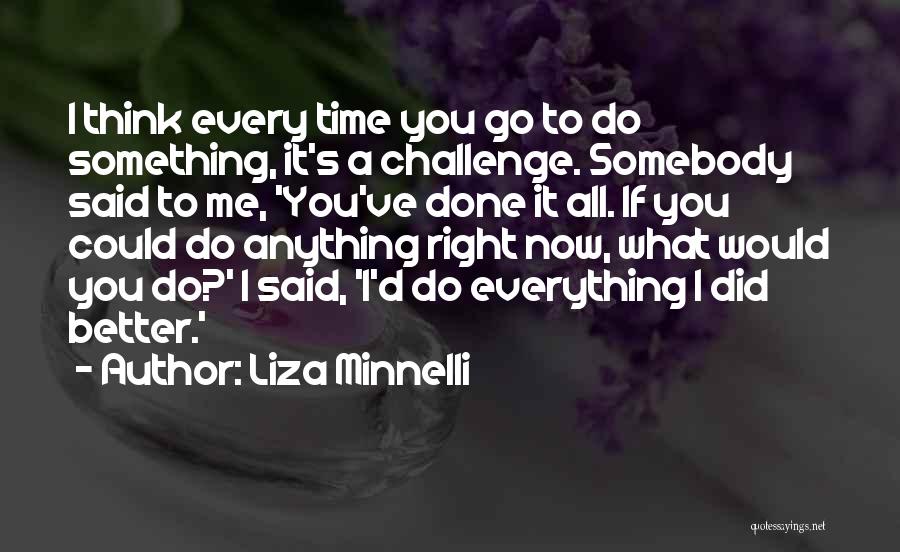 Liza Minnelli Quotes 2000505