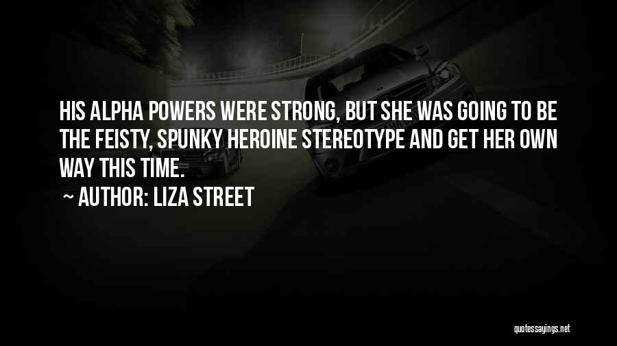 Liza Street Quotes 1467258