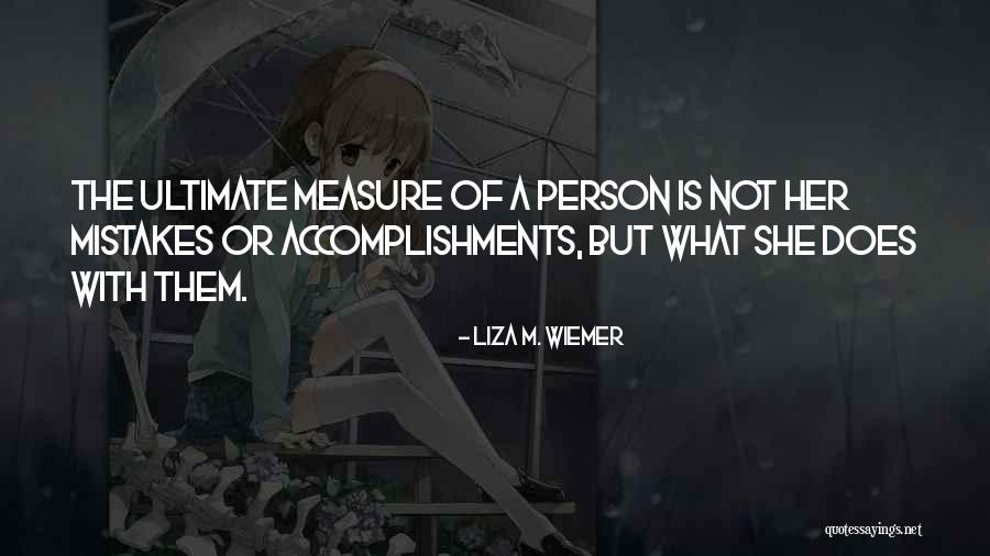 Liza Wiemer Quotes By Liza M. Wiemer Liza Wiemer Quotes By Liza M. Wiemer