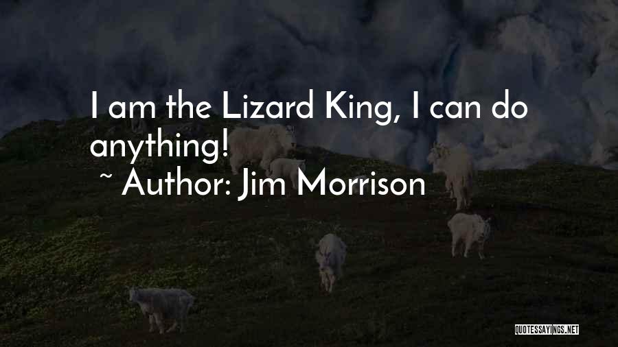 Lizard King Quotes By Jim Morrison
