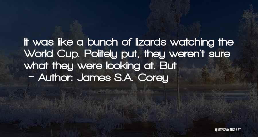 Lizards Quotes By James S.A. Corey