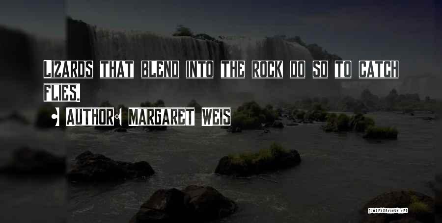 Lizards Quotes By Margaret Weis