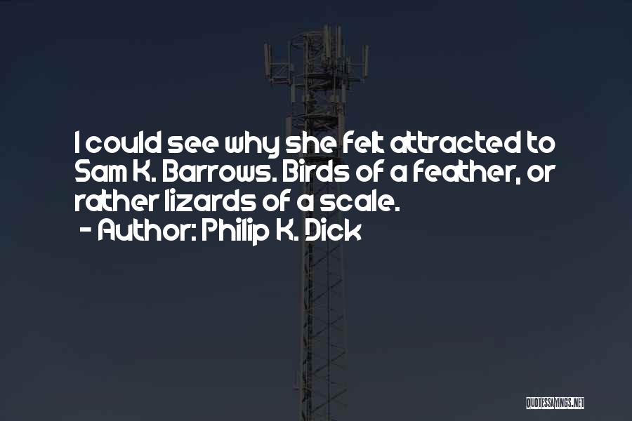 Lizards Quotes By Philip K. Dick