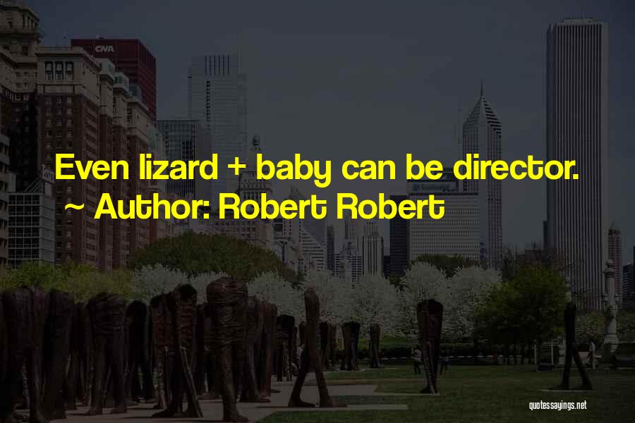 Lizards Quotes By Robert Robert