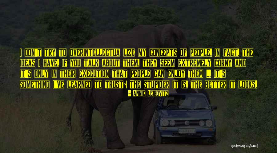 Lize Quotes By Annie Leibovitz Lize Quotes By Annie Leibovitz