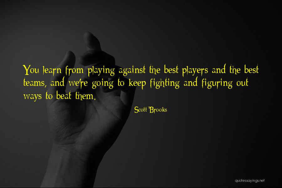 Lizette Alvarez Quotes By Scott Brooks Lizette Alvarez Quotes By Scott Brooks