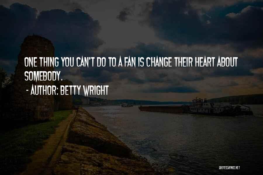 Lizette Gonzalez Quotes By Betty Wright