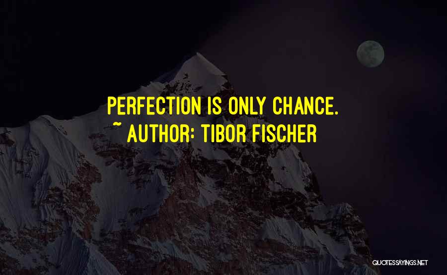 Liziera Quotes By Tibor Fischer