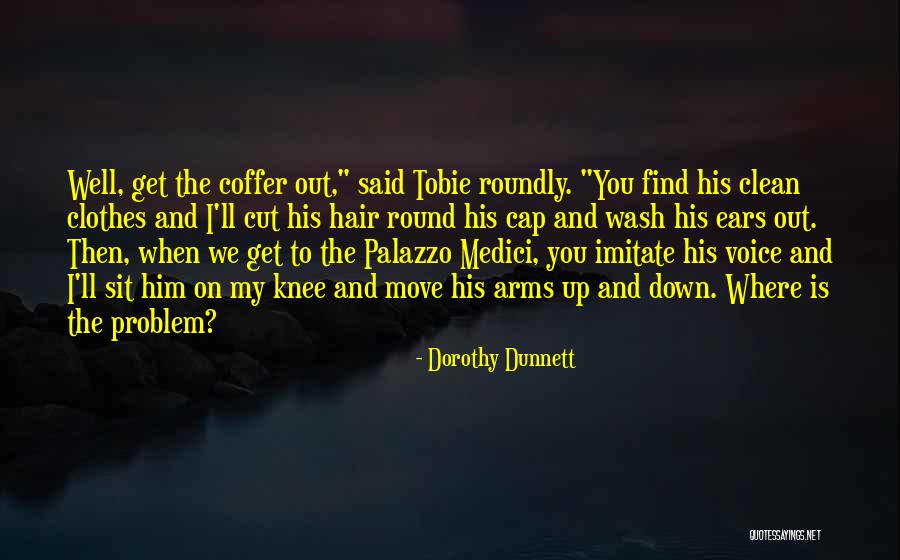 Lizzette Martinez Quotes By Dorothy Dunnett Lizzette Martinez Quotes By Dorothy Dunnett
