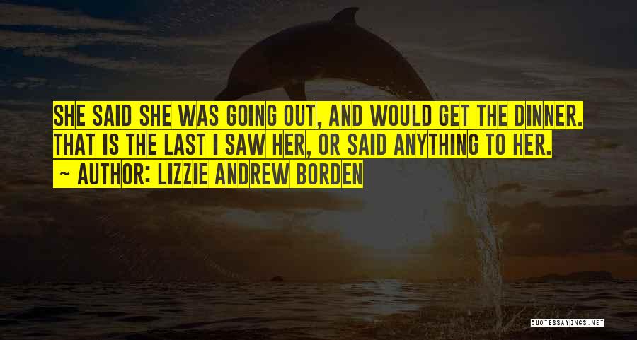 Lizzie Andrew Borden Quotes 1138445