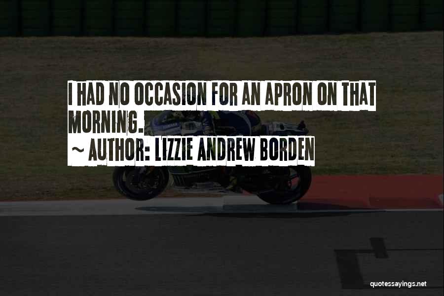 Lizzie Andrew Borden Quotes 1195698