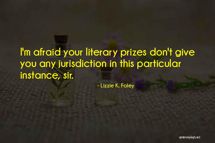 Lizzie K. Foley Quotes 243153 Lizzie K. Foley Quotes 243153