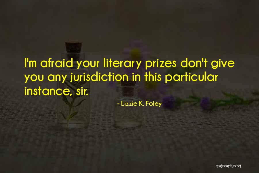 Lizzie K. Foley Quotes 243153