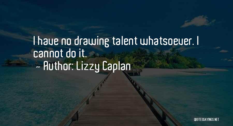 Lizzy Caplan Quotes 160271