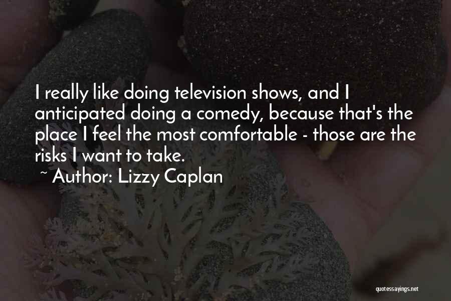 Lizzy Caplan Quotes 2055827