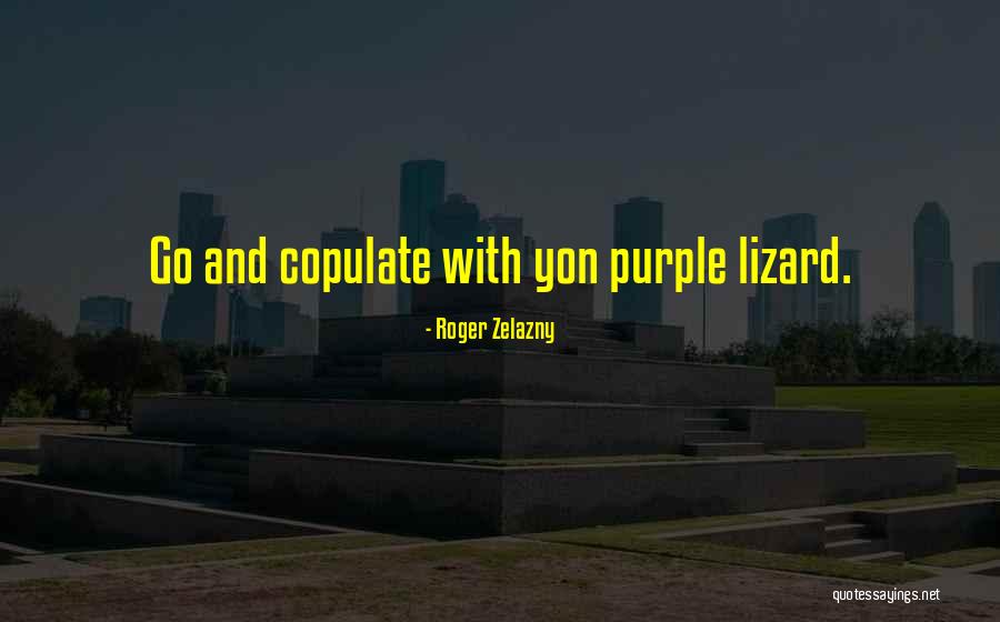 Ljerka Bizilj Quotes By Roger Zelazny Ljerka Bizilj Quotes By Roger Zelazny