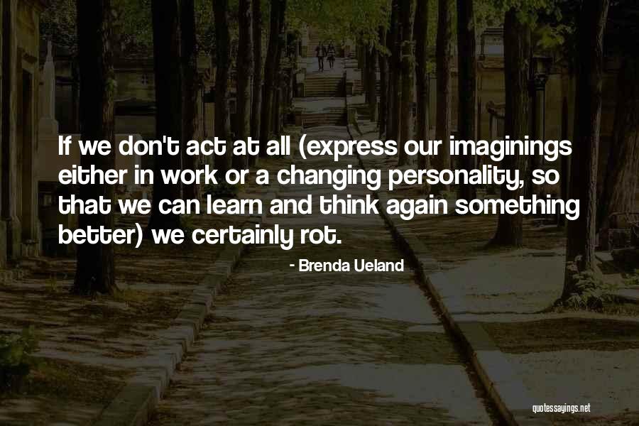 Ljiljani Quotes By Brenda Ueland Ljiljani Quotes By Brenda Ueland