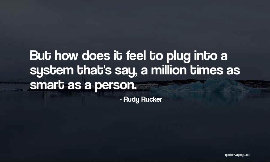 Ljubaznost Citati Quotes By Rudy Rucker Ljubaznost Citati Quotes By Rudy Rucker