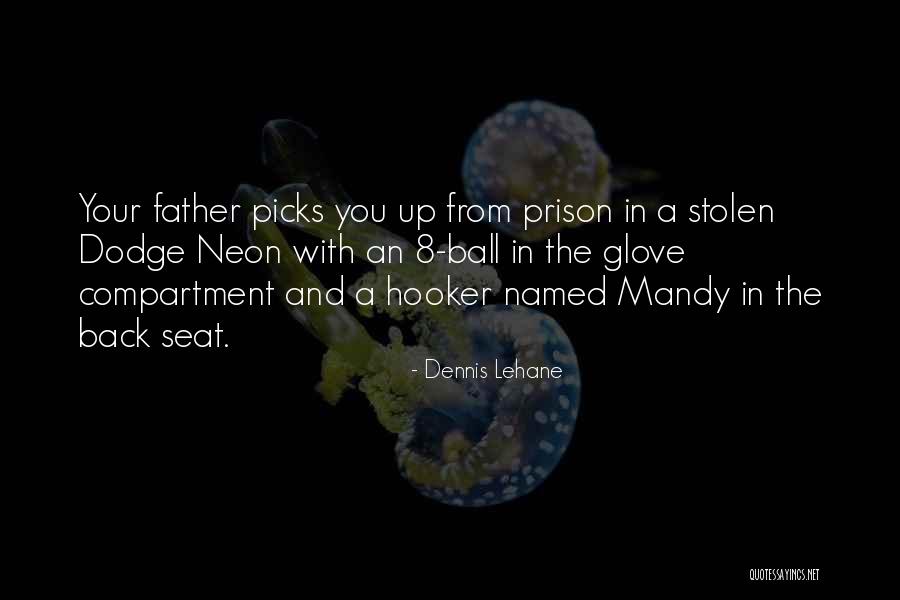 Ljubivoje Rsumovic Biografija Quotes By Dennis Lehane Ljubivoje Rsumovic Biografija Quotes By Dennis Lehane
