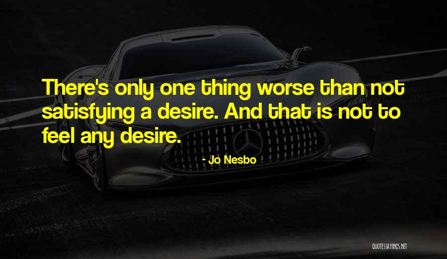 Ljubivoje Rsumovic Pesme Quotes By Jo Nesbo Ljubivoje Rsumovic Pesme Quotes By Jo Nesbo