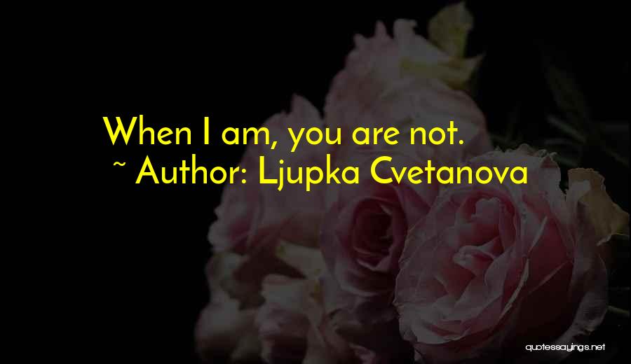 Ljupka Cvetanova Quotes 1355575