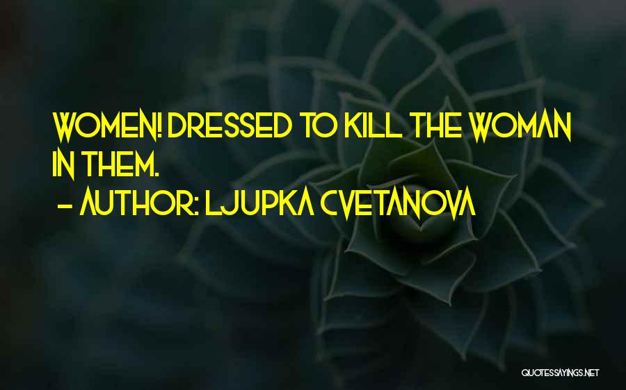 Ljupka Cvetanova Quotes 1513063