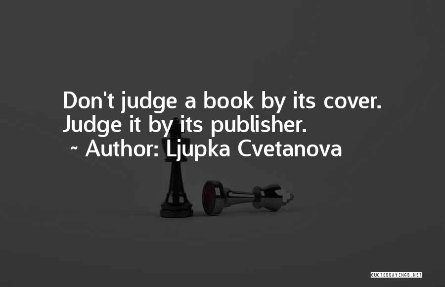 Ljupka Cvetanova Quotes 407478