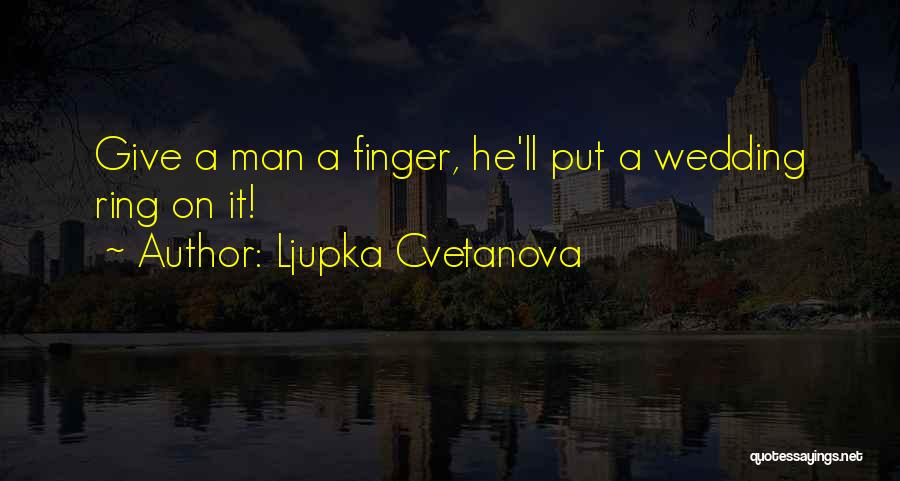 Ljupka Cvetanova Quotes 578009