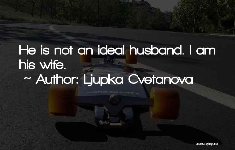 Ljupka Cvetanova Quotes 999230