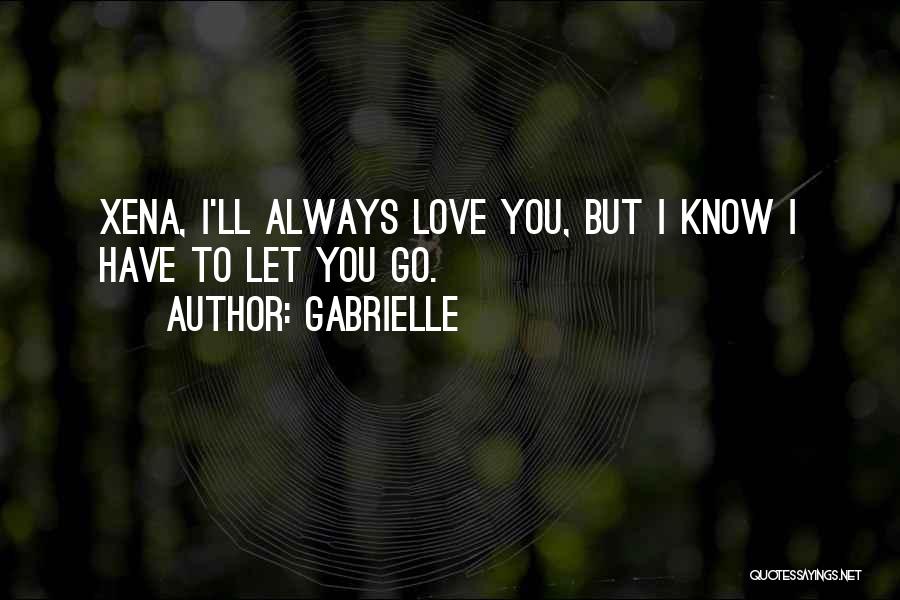 Ll Always Love You Quotes By Gabrielle