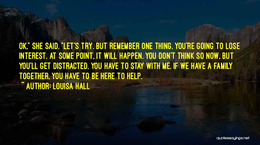 Ll Be Ok Quotes By Louisa Hall
