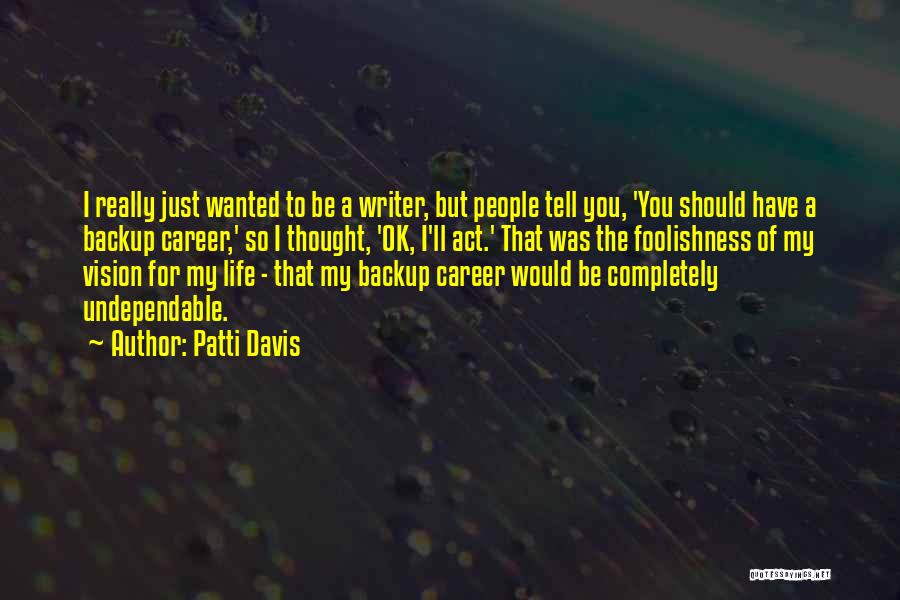 Ll Be Ok Quotes By Patti Davis