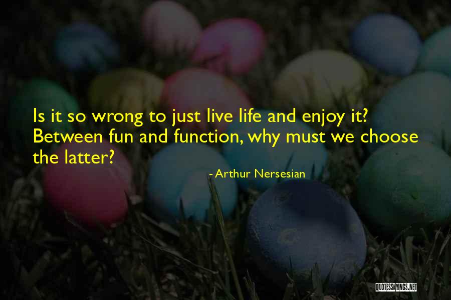 Llamaradas Manolo Quotes By Arthur Nersesian