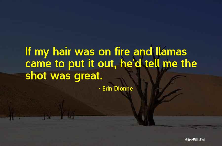 Llamas Quotes By Erin Dionne Llamas Quotes By Erin Dionne