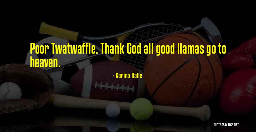 Llamas Quotes By Karina Halle Llamas Quotes By Karina Halle