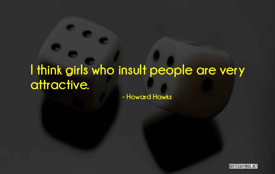 Llandel Malave Quotes By Howard Hawks Llandel Malave Quotes By Howard Hawks