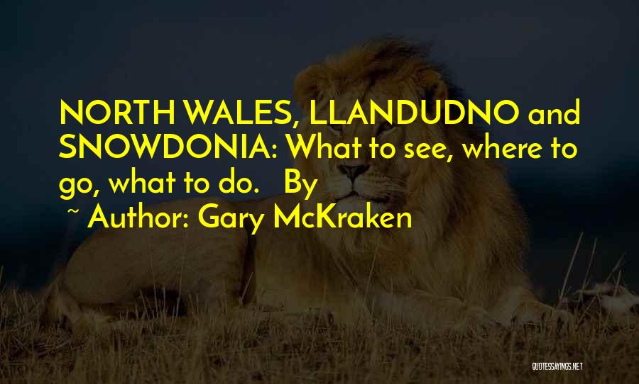 Llandudno Quotes By Gary McKraken