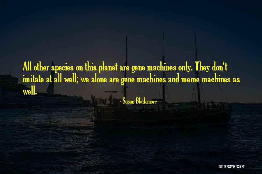 Llaneras 0 Quotes By Susan Blackmore Llaneras 0 Quotes By Susan Blackmore
