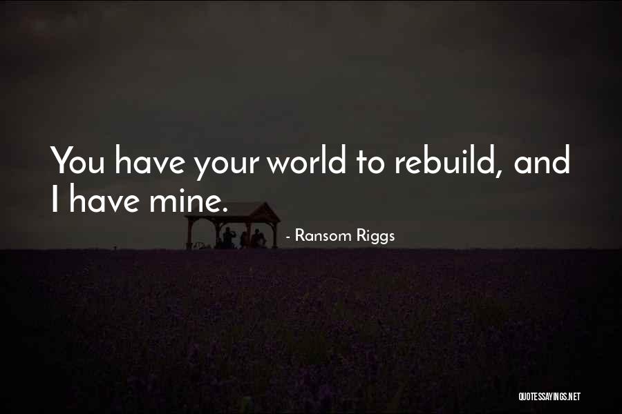 Llegado La Quotes By Ransom Riggs Llegado La Quotes By Ransom Riggs
