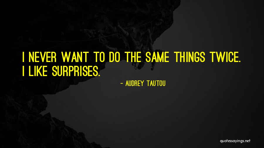 Llenas Hoy Quotes By Audrey Tautou Llenas Hoy Quotes By Audrey Tautou