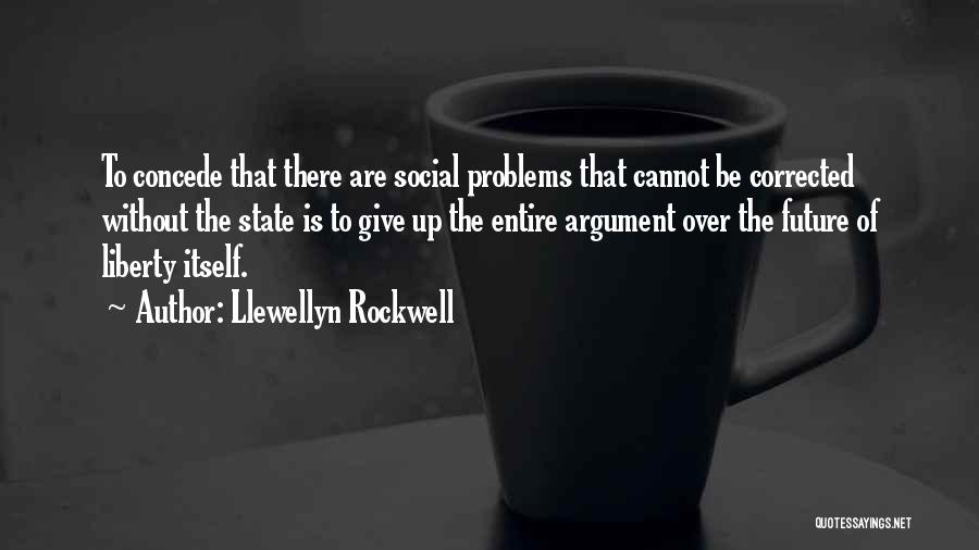 Llewellyn Rockwell Quotes 794608