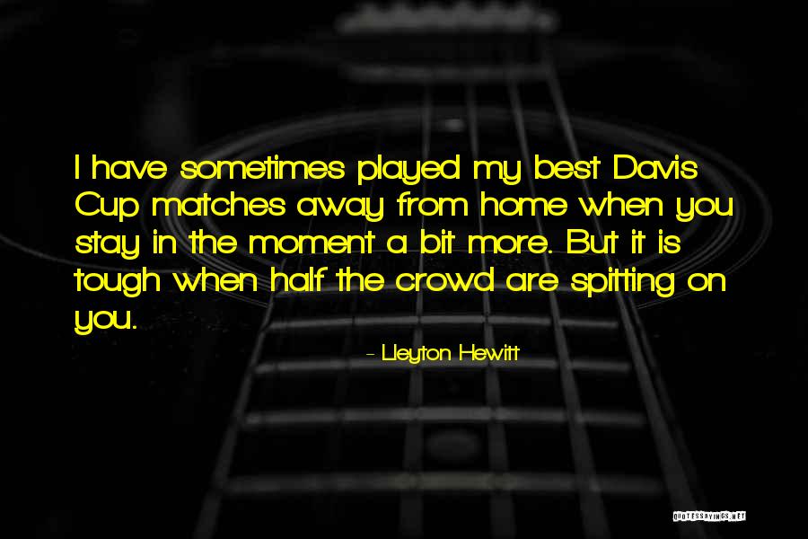 Lleyton Hewitt Quotes 1001062 Lleyton Hewitt Quotes 1001062